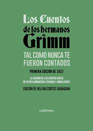 CUENTOS DE LOS HERMANOS GRIMM TAL COMO NUNCA TE FUERON CONTADOS, LOS | 9788412856521 | GRIMM, JACOB ; GRIMM, WILHELM