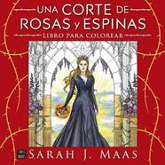 UNA CORTE DE ROSAS Y ESPINAS : LIBRO PARA COLOREAR | 9788408322207 | MAAS, SARAH J.