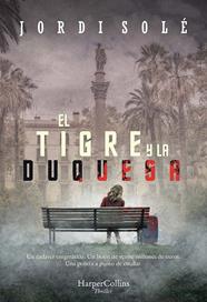 TIGRE Y LA DUQUESA, EL | 9788491394358 | SOLE, JORDI