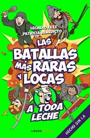 BATALLAS MÁS RARAS Y LOCAS, LAS | 9788448037925 | LECHERO FETT ; BENEDICTO, PATRICIA