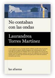 NO CONTABAN CON LAS ONDAS | 9791399183467 | TORRES MARTÍNEZ, LAURANDREA