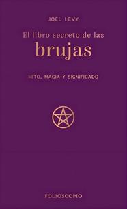 LIBRO SECRETO DE LAS BRUJAS, EL | 9788410380233 | LEVY, JOEL