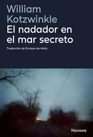 NADADOR EN EL MAR SECRETO, EL | 9788410180598 | KOTZWINKLE, WILLIAM