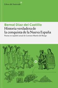 HISTORIA VERDADERA DE LA CONQUISTA DE LA NUEVA ESPAÑA | 9788410178977 | DÍAZ DEL CASTILLO, BERNAL