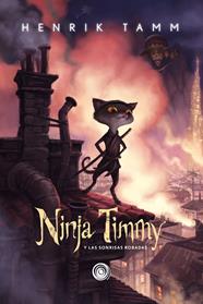 NINJA TIMMY Y LAS SONRISAS ROBADAS | 9788417956967 | TAMM, HENRIK