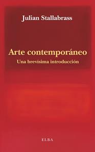 ARTE CONTEMPORÁNEO :  UNA BREVÍSIMA INTRODUCCIÓN | 9791399013412 | STALLABRASS, JULIAN
