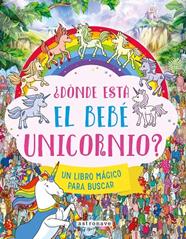 ¿DONDE ESTA EL BEBE UNICORNIO? | 9788467980271 | MORAN, PAUL ; SOUTHON, JOSEPHINE