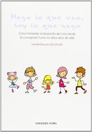 HAGO LO QUE VEO, SOY LO QUE HAGO | 9788484596707 | BEAUDRY BELLEFEUILLE, ISABELLE
