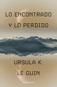 LO ENCONTRADO Y LO PERDIDO | 9788445019832 | LE GUIN, URSULA K.