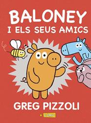 BALONEY I ELS SEUS AMICS | 9788448950880 | PIZZOLI, GREG