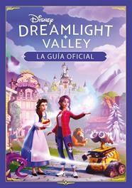 DISNEY DREAMLIGHT VALLEY : LA GUÍA OFICIAL | 9791387526412