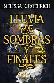 LLUVIA DE SOMBRAS Y FINALES | 9791388404009 | K. ROEHRICH, MELISSA