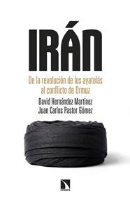 IRÁN | 9788410676237 | HERNÁNDEZ MARTÍNEZ, DAVID ; PASTOR GÓMEZ, JUAN CARLOS