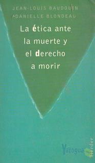 ETICA ANTE LA MUERTE Y EL DERECHO A MORIR, LA | 9788425419249 | BAUDOUIN, JEAN-LOUIS