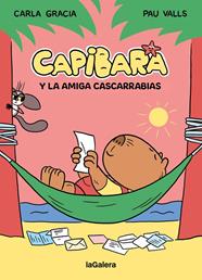 CAPIBARA Y LA AMIGA CASCARRABIAS | 9788424674434 | GRACIA MERCADÉ, CARLA ; VALLS PÉREZ, PAU