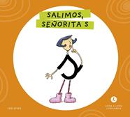 LETRA A LETRA LETRILANDIA : SALIMOS, SEÑORITA S | 9788414071595