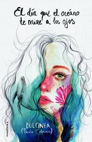 DIA QUE EL OCEANO TE MIRE A LOS OJOS, EL | 9788417092542 | CALASANZ, PAOLA (DULCINEA)