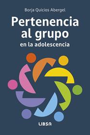 PERTENENCIA AL GRUPO EN LA ADOLESCENCIA | 9788466245500 | QUICIOS ABERGEL, BORJA