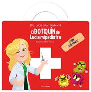 BOTIQUÍN DE LUCÍA, MI PEDIATRA, EL | 9788408309550 | GALÁN BERTRAND, LUCÍA