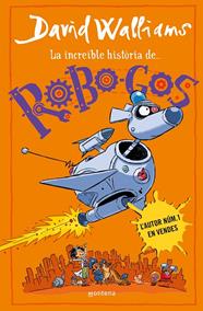 INCREÏBLE HISTÒRIA DE... ROBO-GOS, LA | 9788419848895 | WALLIAMS, DAVID