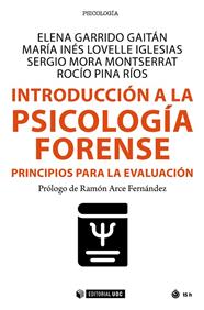 INTRODUCCIÓN A LA PSICOLOGÍA FORENSE | 9788491809050 | GARRIDO GAITÁN, ELENA/LOVELLE IGLESIAS, MARÍA INÉS/MORA MONTSERRAT, SERGIO/PINA RÍOS, ROCÍO