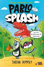 PABLO I SPLASH 1 : PINGÜINS VIATGERS EN EL TEMPS | 9788468374260 | DEMPSEY, SHEENA