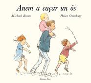 ANEM A CAÇAR UN OS | 9788494025631 | ROSEN, MICHAEL ; OXENBURY, HELEN