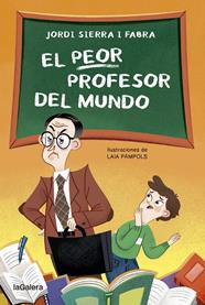PEOR PROFESOR DEL MUNDO, EL | 9788424671969 | SIERRA FABRA, JORDI ; PÀMPOLS, LAIA