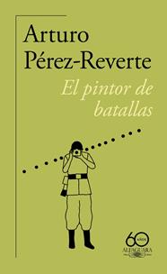 PINTOR DE BATALLAS, EL | 9788420478241 | PÉREZ-REVERTE, ARTURO