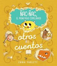 ÑAC-ÑAC : EL MONSTRUO COMELIBROS Y OTROS CUENTOS | 9788469644829 | YARLETT, EMMA