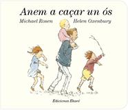 ANEM A CAÇAR UN OS | 9788494495915 | ROSEN, MICHAEL ; OXENBURY, HELEN