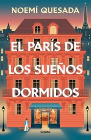 PARÍS DE LOS SUEÑOS DORMIDOS, EL | 9788425373626 | QUESADA, NOEMÍ