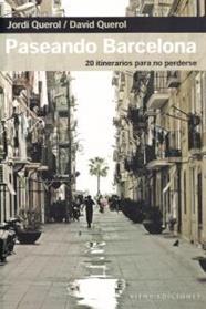 PASEANDO BARCELONA : 20 ITINERARIOS PARA NO PERDERSE | 9788483304716 | QUEROL, JORDI ; QUEROL, DAVID
