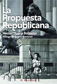 PROPUESTA REPUBLICANA, LA | 9788419200556 | ILLUECA BALLESTER, HÉCTOR