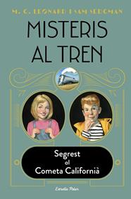 MISTERIS AL TREN 2 : SEGREST AL COMETA CALIFORNIÀ | 9788413890326 | LEONARD, M.G. ; SEDGMAN, SAM