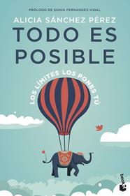 TODO ES POSIBLE  : LOS LIMITES LOS PONES TU  | 9788408237617 | SANCHEZ PEREZ, ALICIA