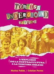 TORTOSA UNDERGROUND (1979-1990) | 9788410259485 | PORRES SÀNCHEZ, CRISTIAN ; PALLÁS CATURLA, MARINA