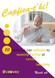 CAPFICA-T'HI! NIVELL ALT : 80 EXERCICIS PER ESTIMULAR LA MEMORIA I ACTIVAR EL CERVELL | 9788412895872 | PUIG, ANNA