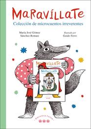 MARAVÍLLATE : COLECCIÓN DE MICROCUENTOS IRREVERENTES | 9788412347012 | GÓMEZ SÁNCHEZ-ROMATE, MARÍA JOSÉ ; FERRO, GUIDO