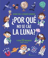 ¿POR QUÉ NO SE CAE LA LUNA? | 9791387922351 | SIVA, DENNIS ; FURUBERG, LEONARD
