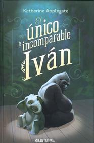 UNICO E INCOMPARABLE IVAN, EL | 9788494258237 | APPLEGATE, KATHERINE