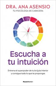 ESCUCHA A TU INTUICIÓN | 9788410274860 | ASENSIO, DRA. ANA