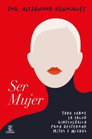 SER MUJER | 9788467078275 | HENRÍQUEZ, ALEXANDRA
