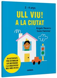 ULL VIU 2-4 ANYS! A LA CIUTAT | 9788491019558 | NAVARRO, ÀNGELS ; HAMMER, SUSIE