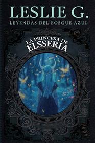 PRINCESA DE ELSSERIA, LA | 9788419962744 | LESLIE G
