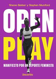 OPEN PLAY : MANIFIESTO POR UN DEPORTE FEMINISTA | 9791387955090 | BEKKER, SHEREE ; MUMFORD, STEPHEN