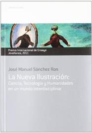 NUEVA ILUSTRACION : CIENCIA, TECNOLOGIA Y HUMANIDADES EN UN | 9788484596554 | SANCHEZ  RON, JOSE MANUEL