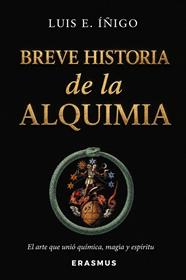 BREVE HISTORIA DE LA ALQUIMIA | 9791388395031 | ÍÑIGO FERNÁNDEZ, LUIS ENRIQUE
