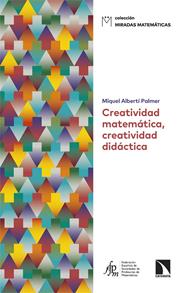CREATIVIDAD MATEMÁTICA, CREATIVIDAD DIDÁCTICA | 9788410676299 | ALBERTÍ PALMER, MIQUEL