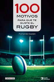 100 MOTIVOS PARA QUE TE GUSTE EL RUGBY | 9788418735837 | CASTÁN, FERNANDO
